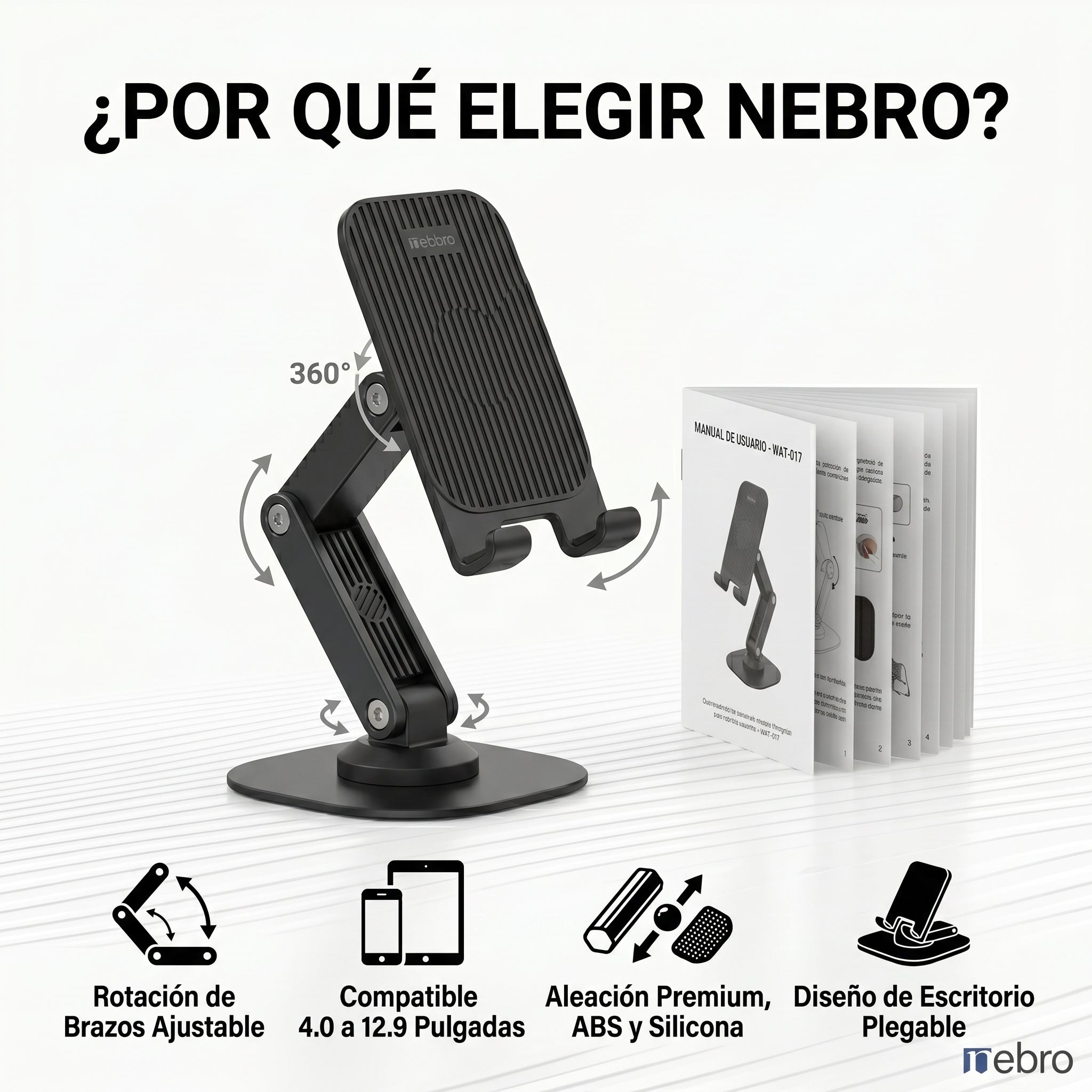 Soporte para Celular y Tablet Nebro WAT-017 Base de Escritorio Plegable Rotación 360° Compatible con Dispositivos de 4 a 12.9 Pulgadas